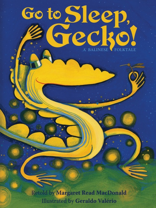 Margaret Read MacDonald创作的Go to Sleep, Gecko!作品的详细信息 - 可供借阅